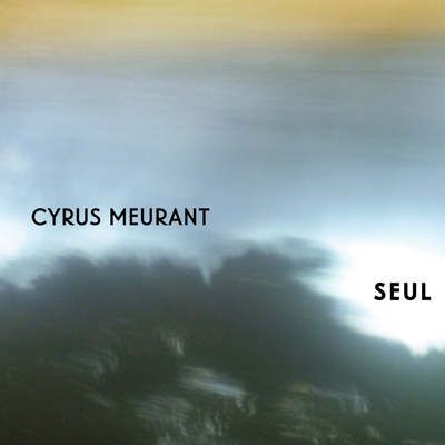 Cyrus Meurant – Seul