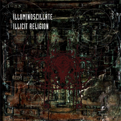 Illuminoscillate – Illicit Religion